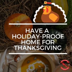 Read more about the article Have a Holiday-proof Home for Thanksgiving